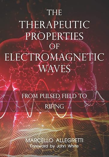 The Therapeutic Properties of Electromagnetic Waves: From Pulsed Fields to Rifing